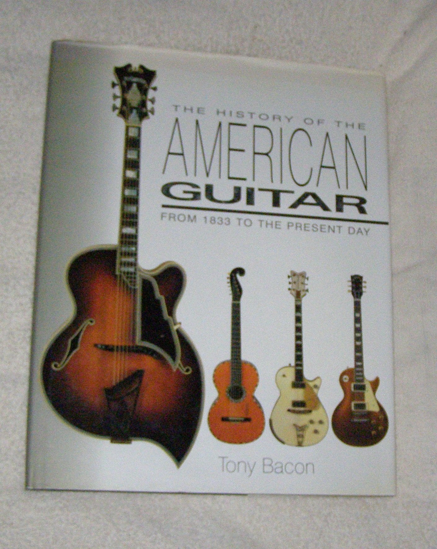 The History of the American Guitar: From 1833 to the Present Day Arts & Music