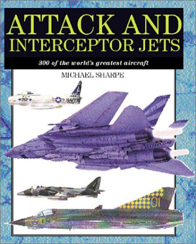 Attack and Interceptor Jets: 300 Of the World's Greatest Aircraft (Amber Mil) Politics & History