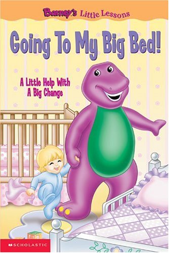 Going to My Big Bed: A Little Help With a Big Change (Barney Little Lessons) Non-fiction