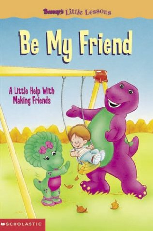 Barney's Little Lessons: Be My Friend book