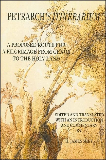 Petrarch's Itinerarium: A Proposed Route for a Pilgrimage from Genoa to the Holy Land book