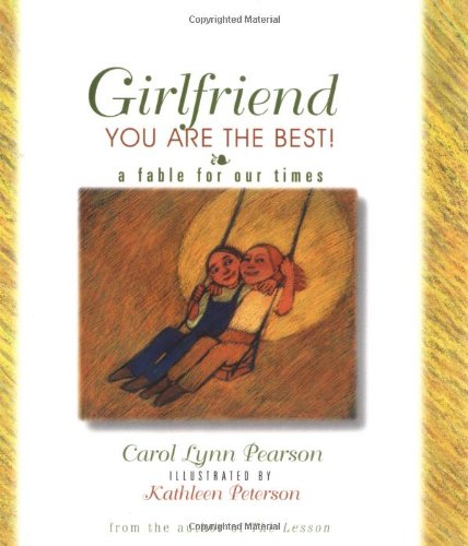 Girlfriend, You Are the Best: A Fable for Our Times Social Sciences
