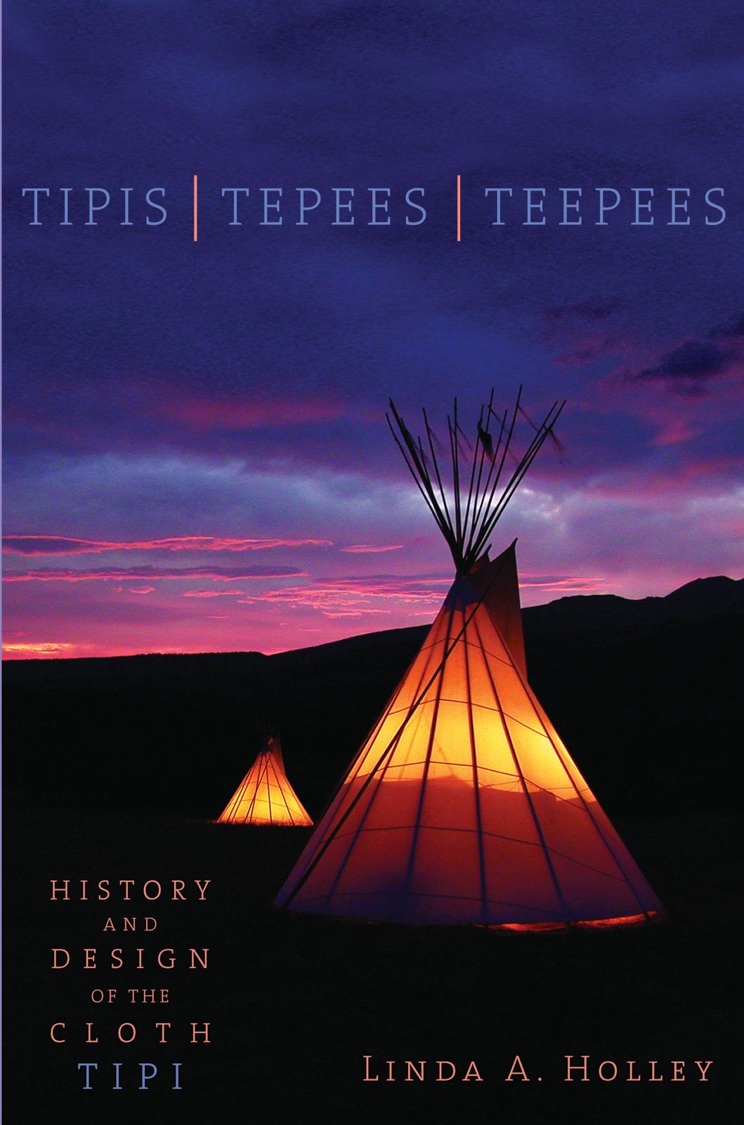 Tipis, Tepees, Teepees: History and Design of the Cloth Tipi Books
