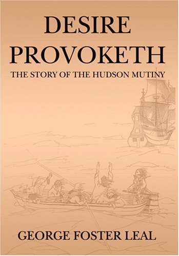 Desire Provoketh: The Story of the Hudson Mutiny Historical Fiction