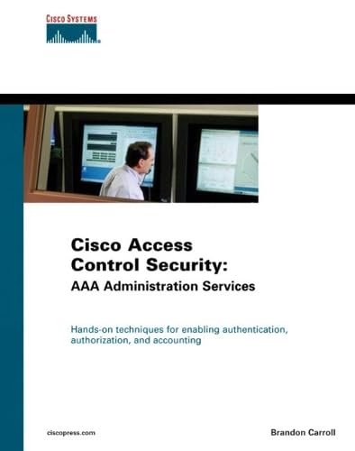Cisco Access Control Security: AAA Administration Services Computer Science