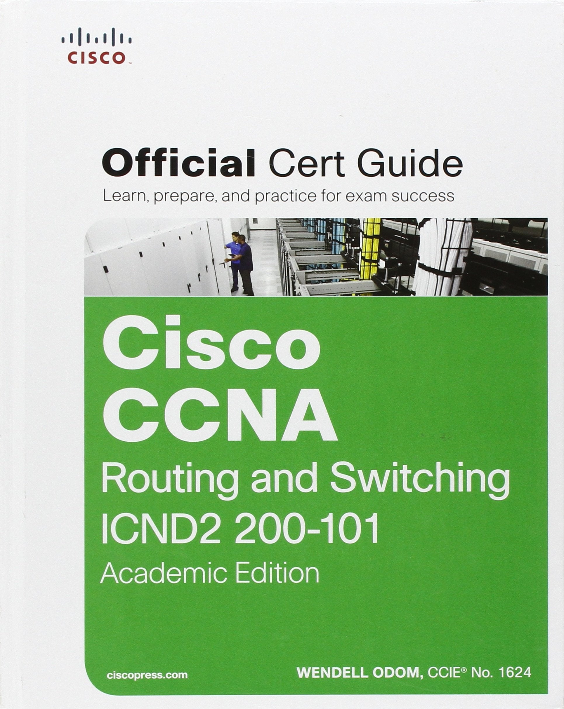 Cisco CCNA Routing and Switching ICND2 200-101 Official Cert Guide, Academic Edition Computer Science