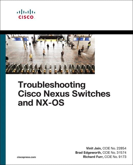 Troubleshooting Cisco Nexus Switches and NX-OS (Networking Technology) Computer Science