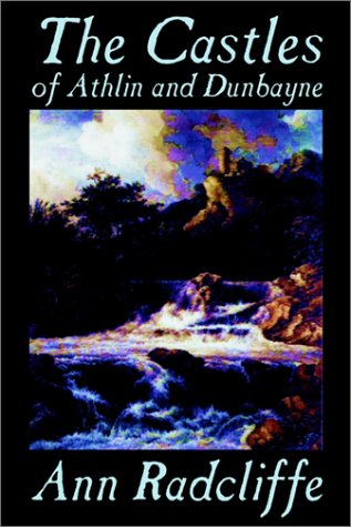 The Castles of Athlin and Dunbayne by Ann Radcliffe, Fiction, Action & Adventure Classics