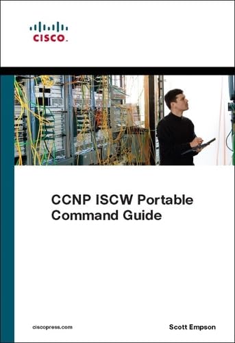 CCNP ISCW Portable Command Guide: All the CCNP ISCW 642-825 commands in one compact and portable resource Computer Science