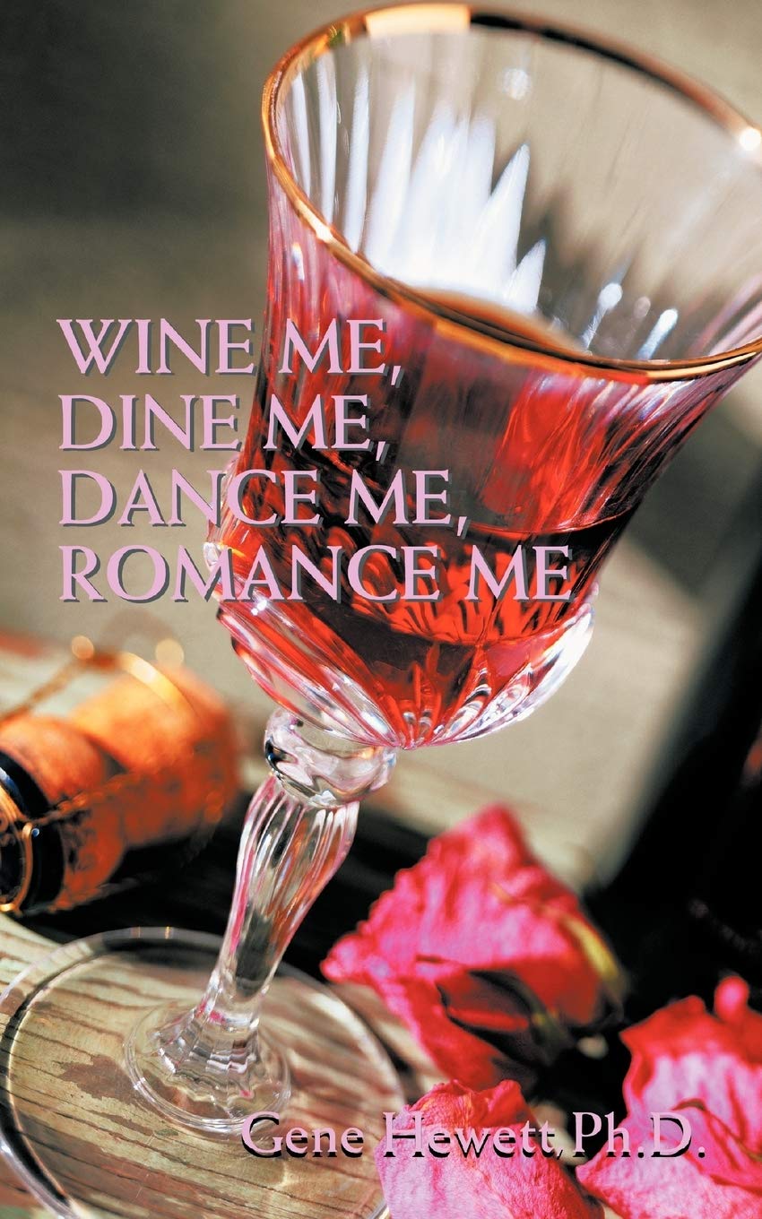 Wine Me, Dine Me, Dance Me, Romance Me: A Collection of Romance Poetry Books