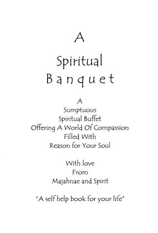 A Spiritual Banquet: A Sumptuous Spiritual Buffet Offering a World of Compassion Filled With Reason for Your Soul Self-help