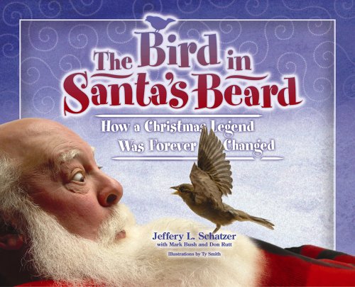 The Bird In Santa's Beard: How A Christmas Legend Was Forever Changed book