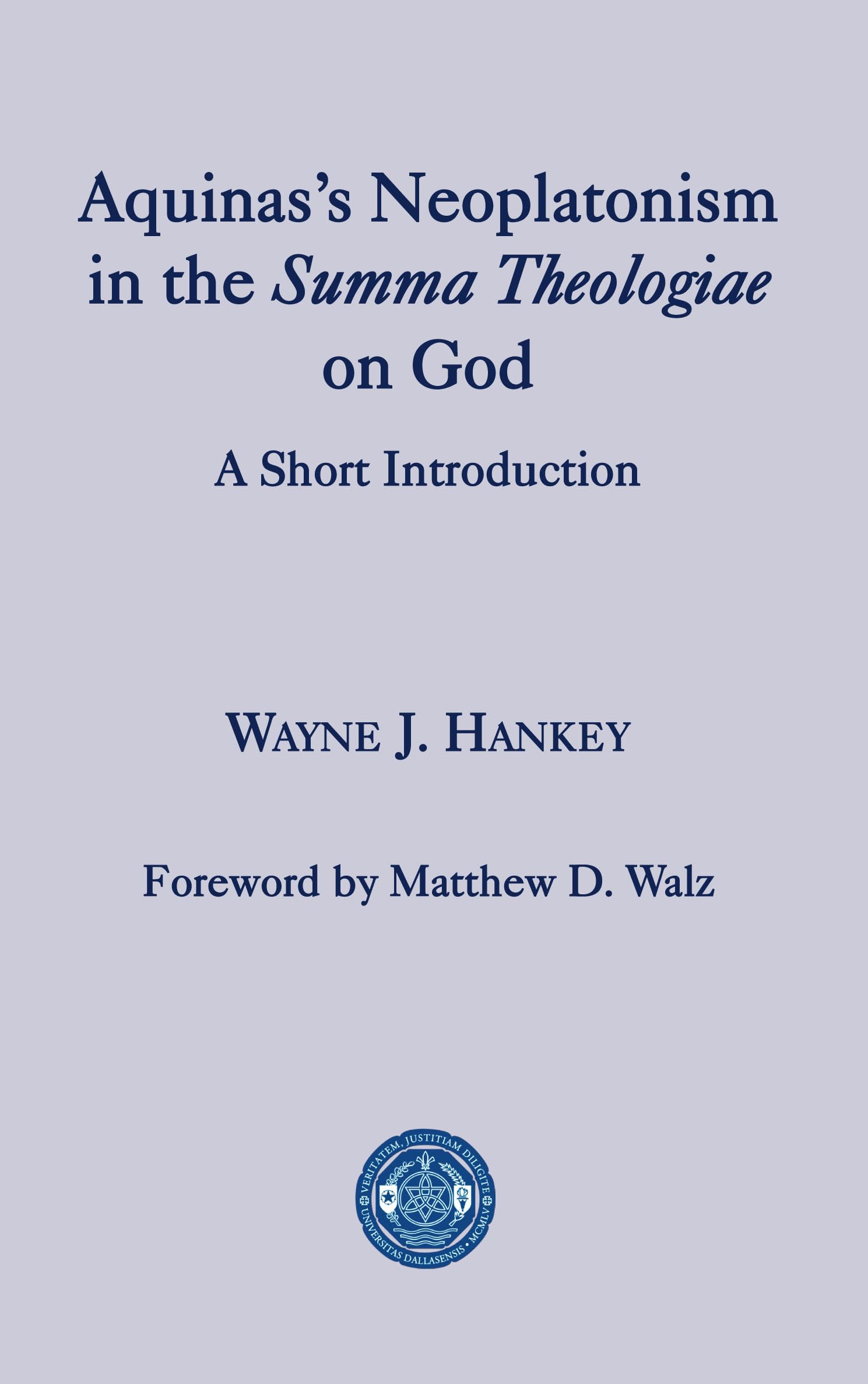 Aquinas s Neoplatonism in the Summa Theologiae on God book