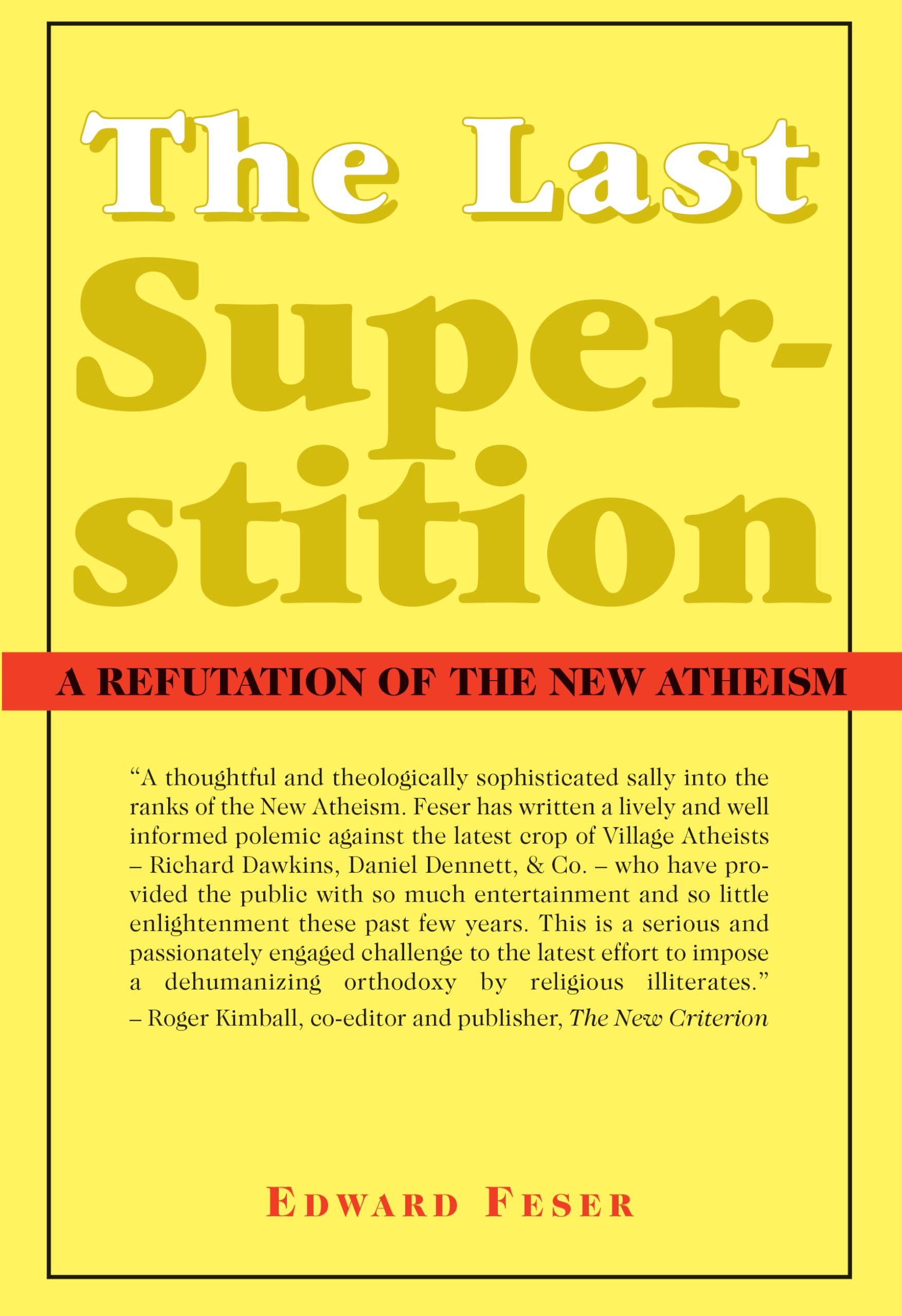 The Last Superstition: A Refutation of the New Atheism Religion & Esotericism