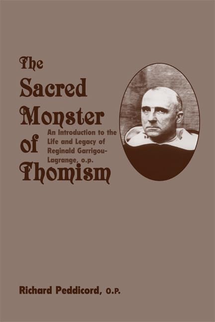 Sacred Monster of Thomism: Life & Legacy Reginald Garrigou-Lagrange Philosophy
