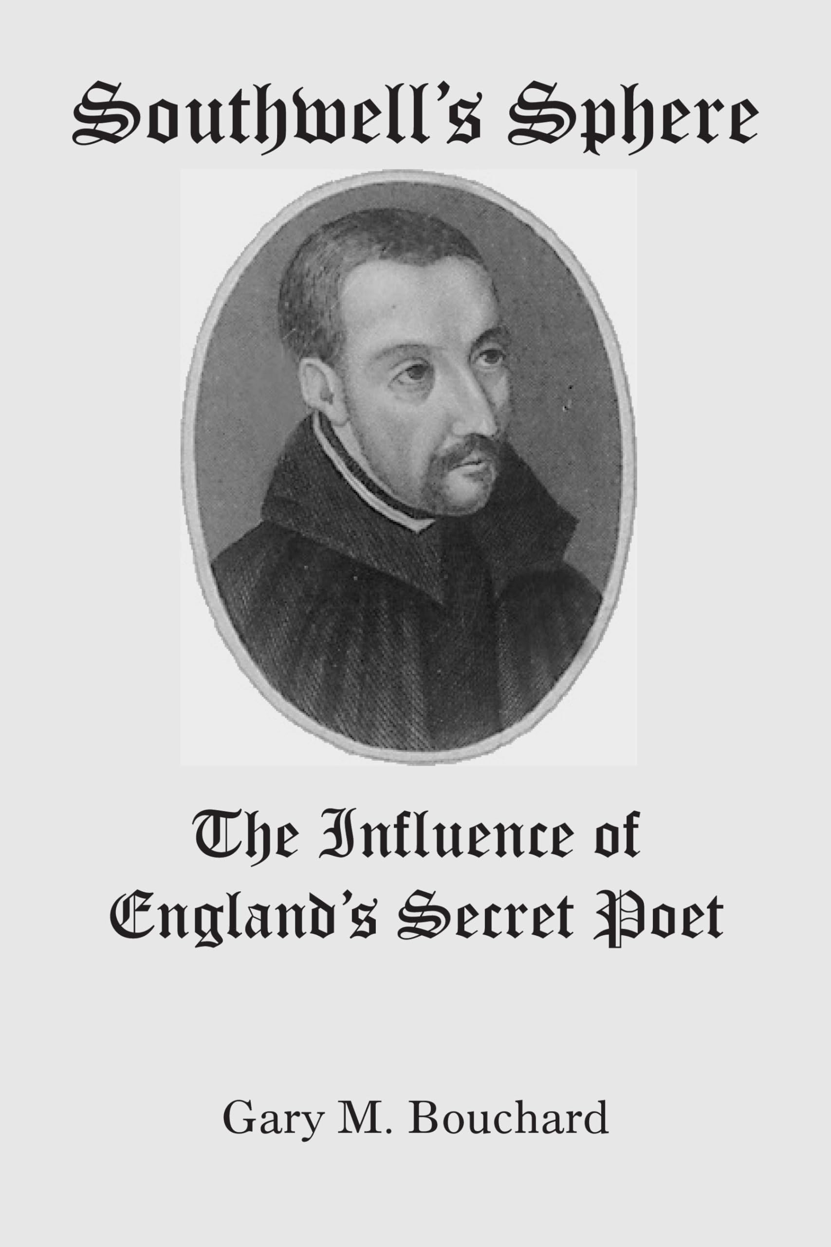 Southwell's Sphere: The Influence of England's Secret Poet Poetry