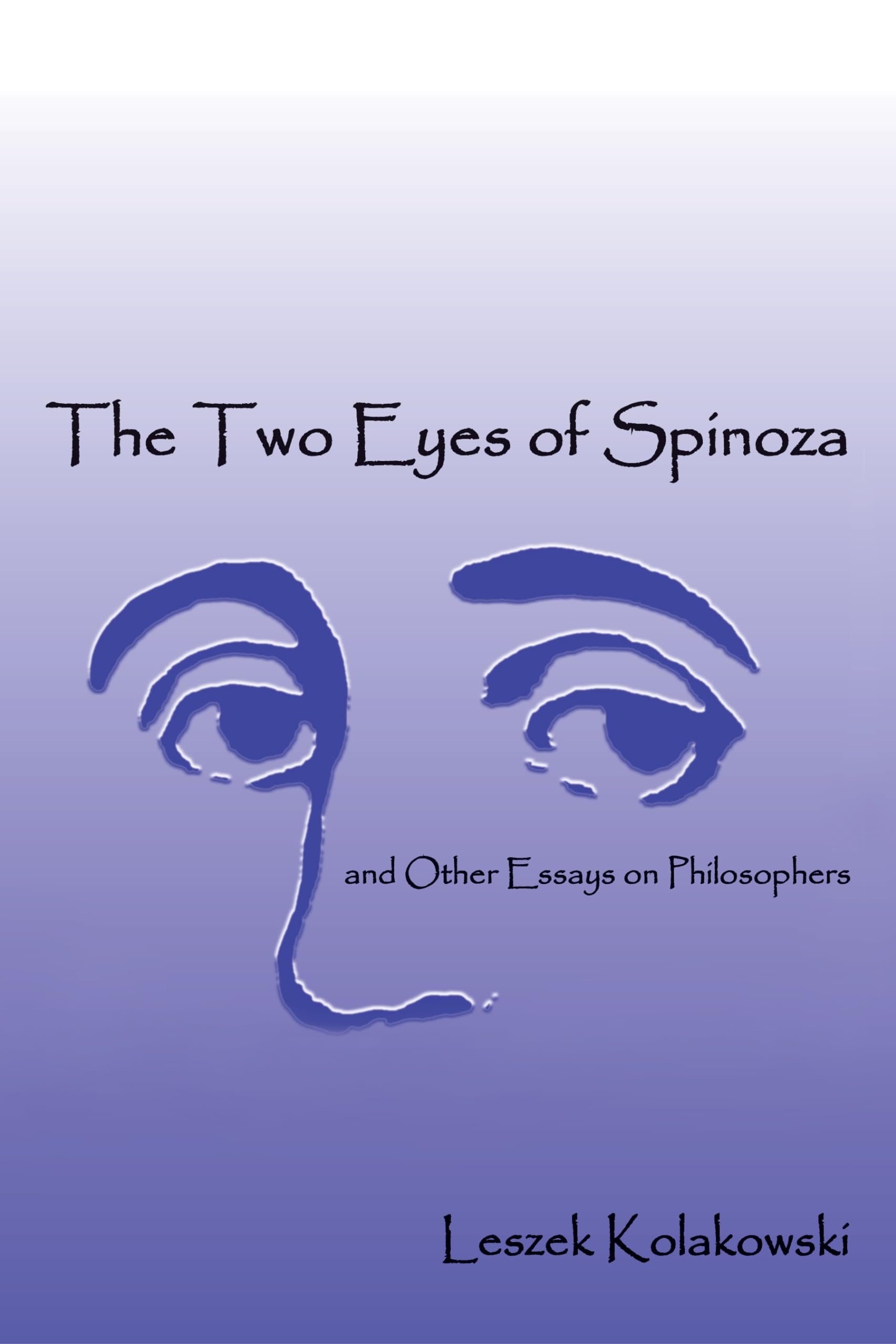 The Two Eyes of Spinoza & Other Essays on Philosophers book