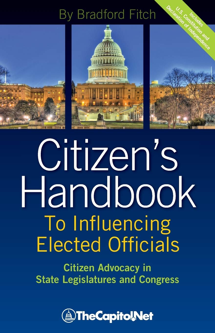 Citizen's Handbook to Influencing Elected Officials: Citizen Advocacy in State Legislatures and Congress: A Guide for Citizen Lobbyists and Grassroots Social Sciences