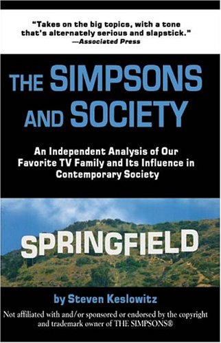 The Simpsons And Society: An Analysis Of Our Favorite Family And Its Influence In Contemporary Society book