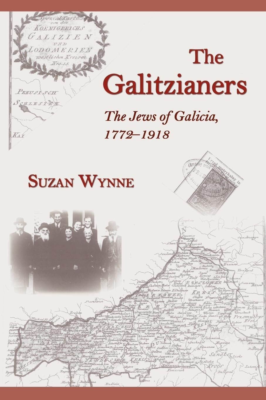 The Galitzianers: The Jews of Galicia, 1772-1918 book