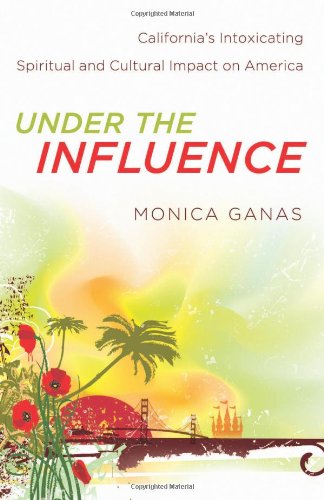 Under the Influence: California's Intoxicating Spiritual and Cultural Impact on America Social Sciences