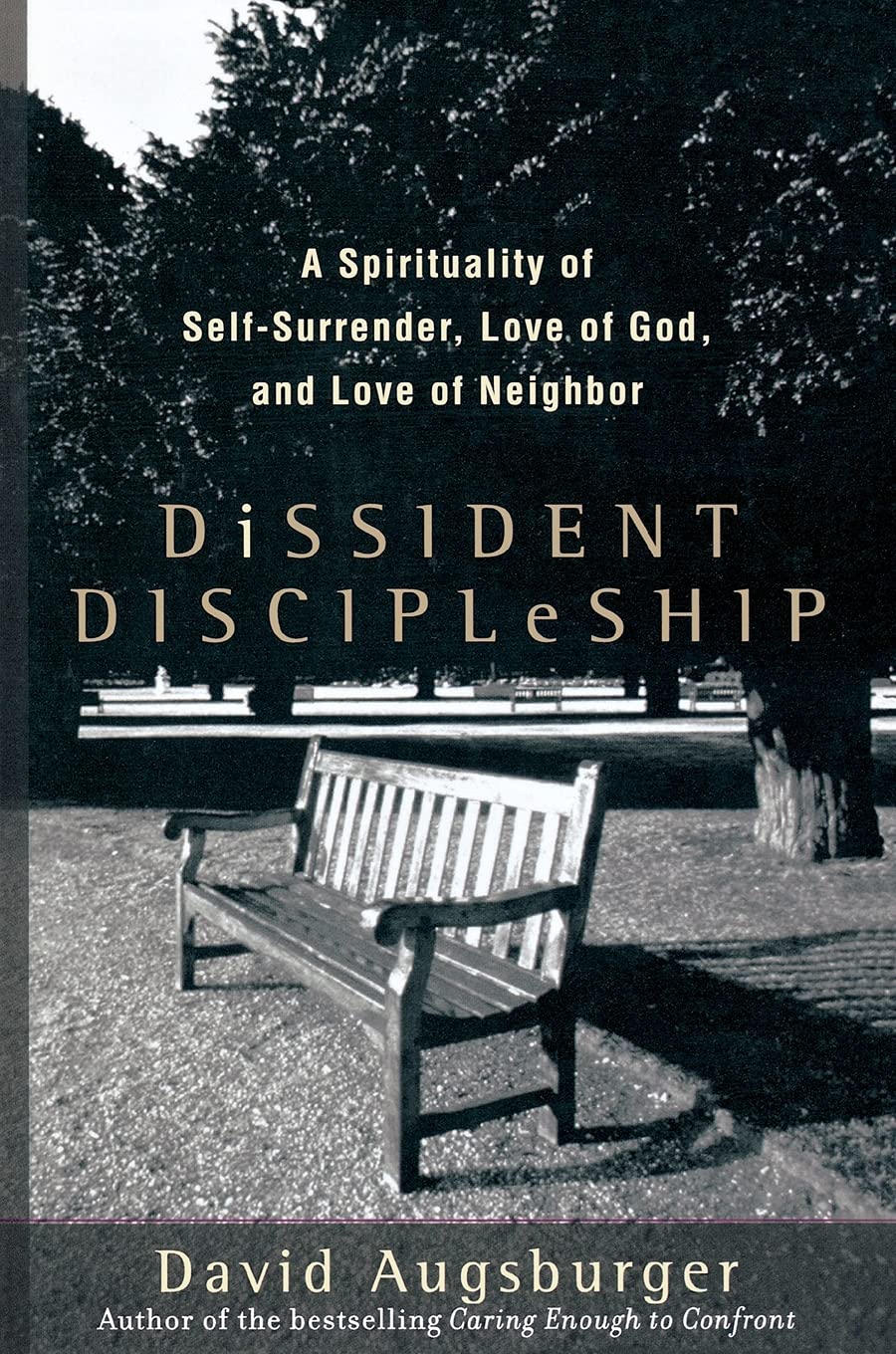 Dissident Discipleship: A Spirituality of Self-surrender, Love of God, And Love of Neighbor Religion & Esotericism