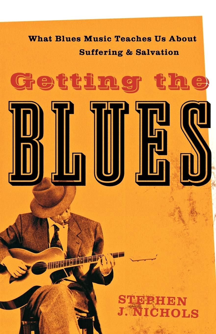Getting the Blues: What Blues Music Teaches Us about Suffering and Salvation Social Sciences