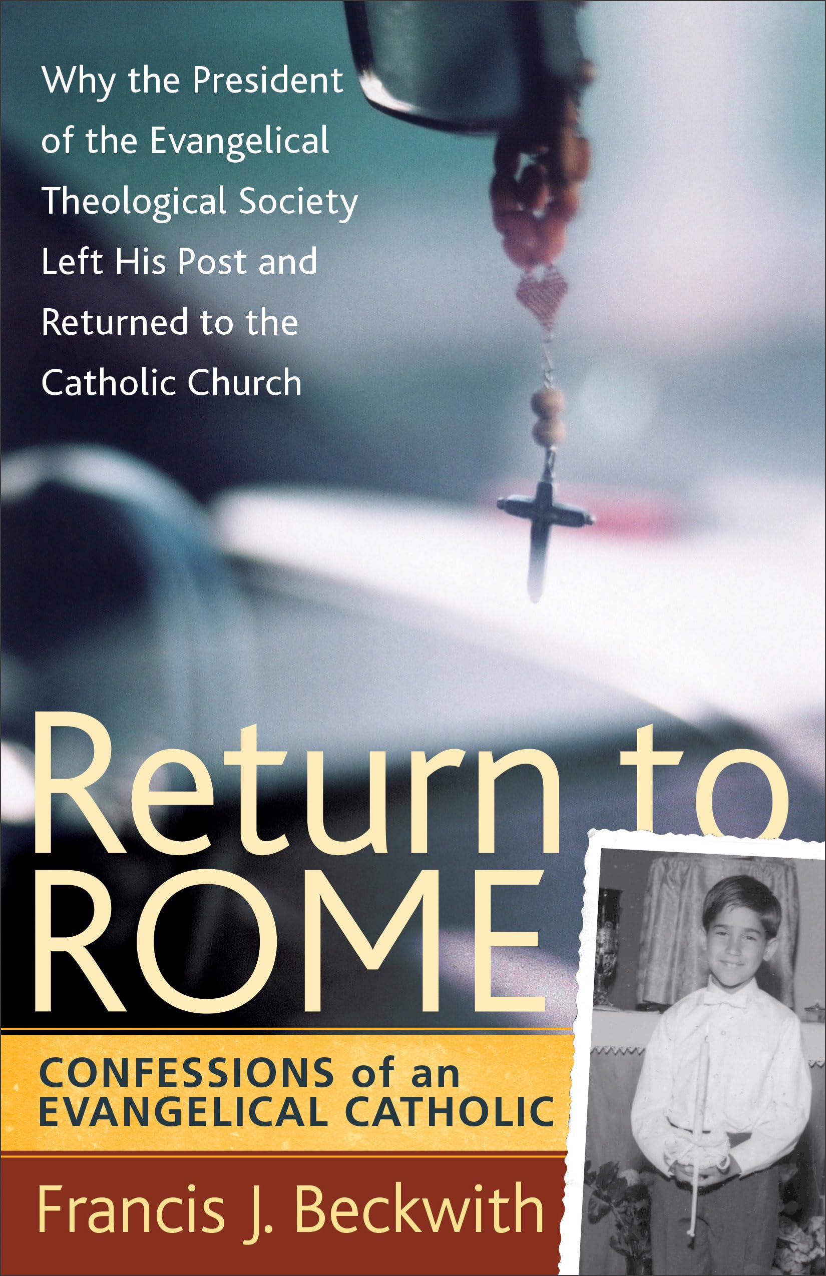 Return to Rome: Confessions of an Evangelical Catholic Social Sciences