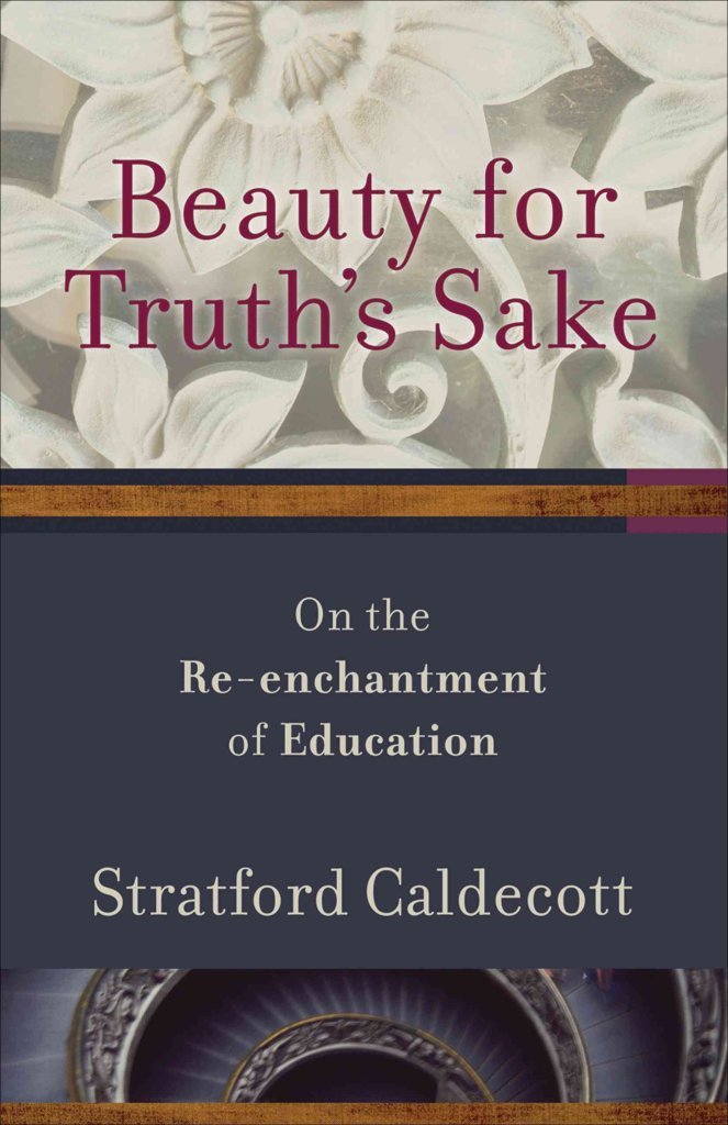 Beauty for Truth's Sake: On the Reenchantment of Education book