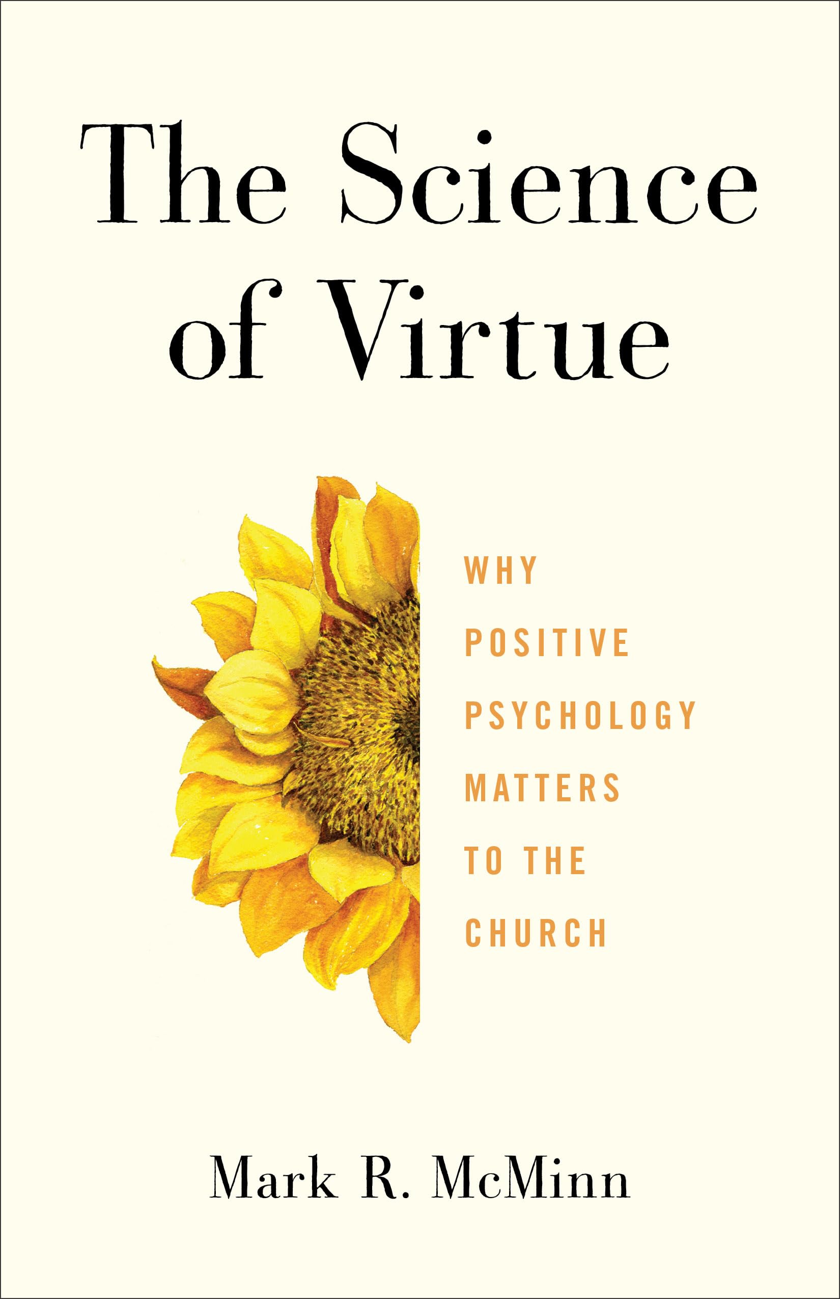 Science of Virtue: Why Positive Psychology Matters to the Church Social Sciences