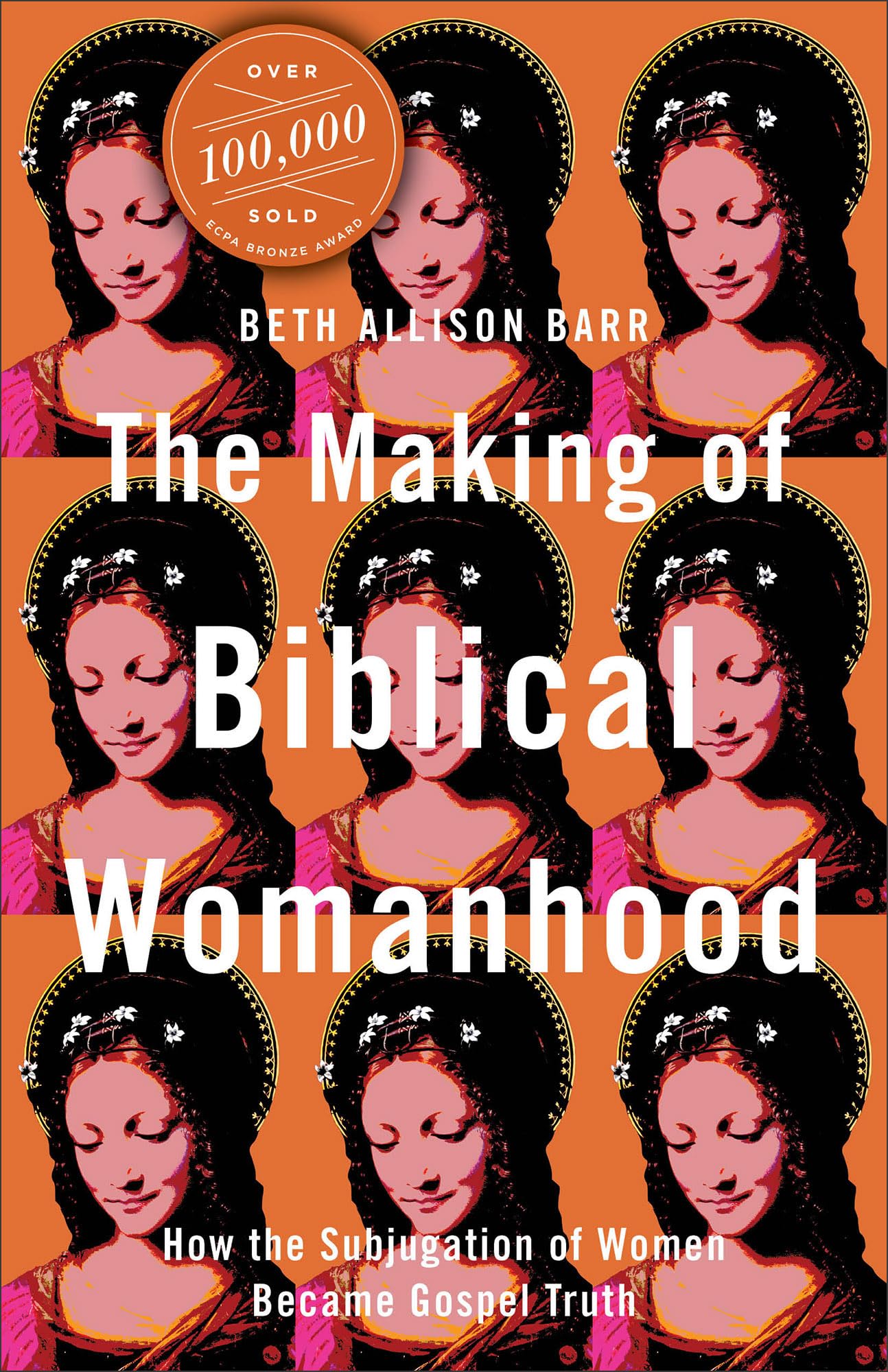 Making of Biblical Womanhood: How the Subjugation of Women Became Gospel Truth Religion & Esotericism