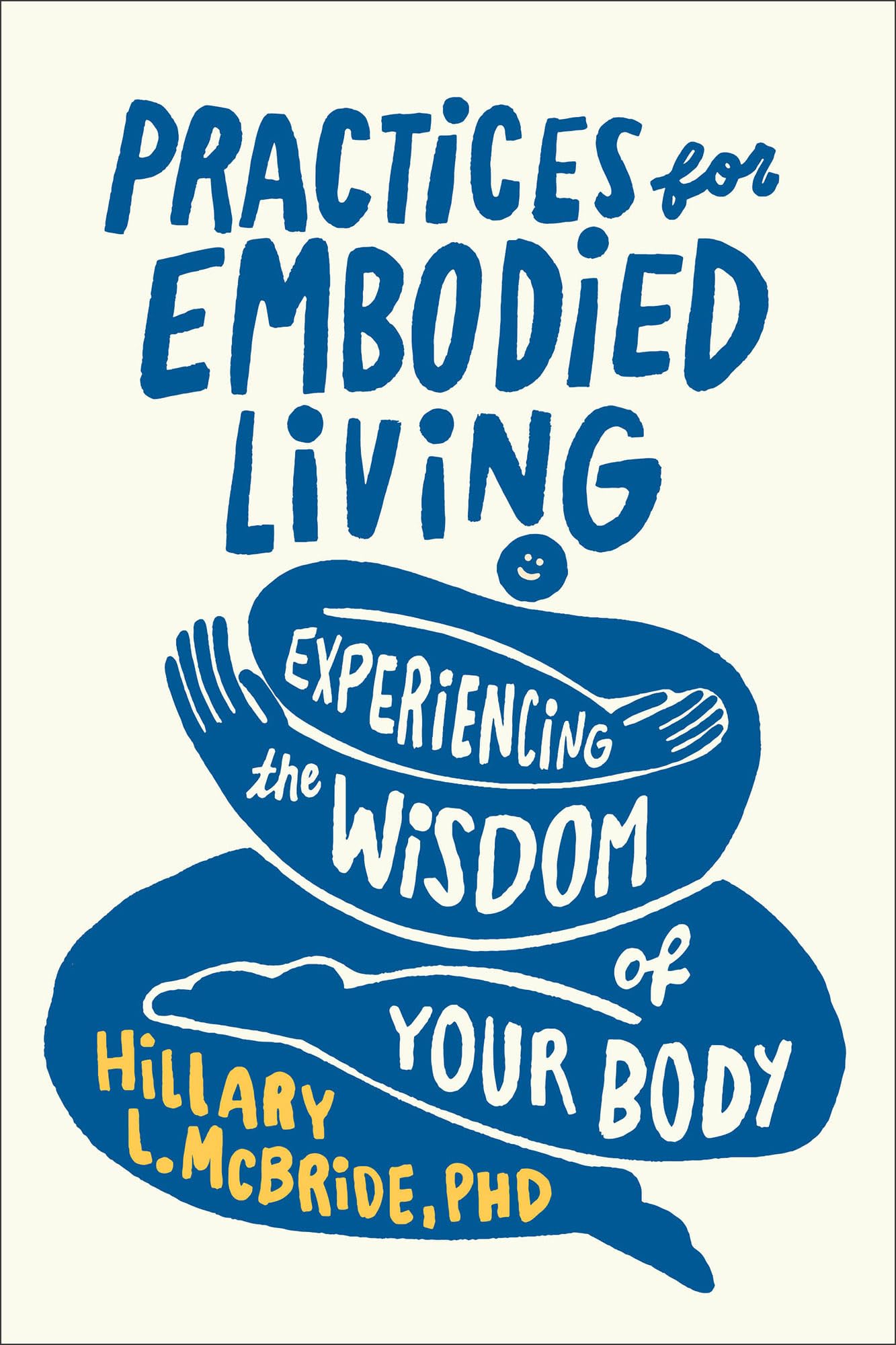Practices for Embodied Living: Experiencing the Wisdom of Your Body Medicine