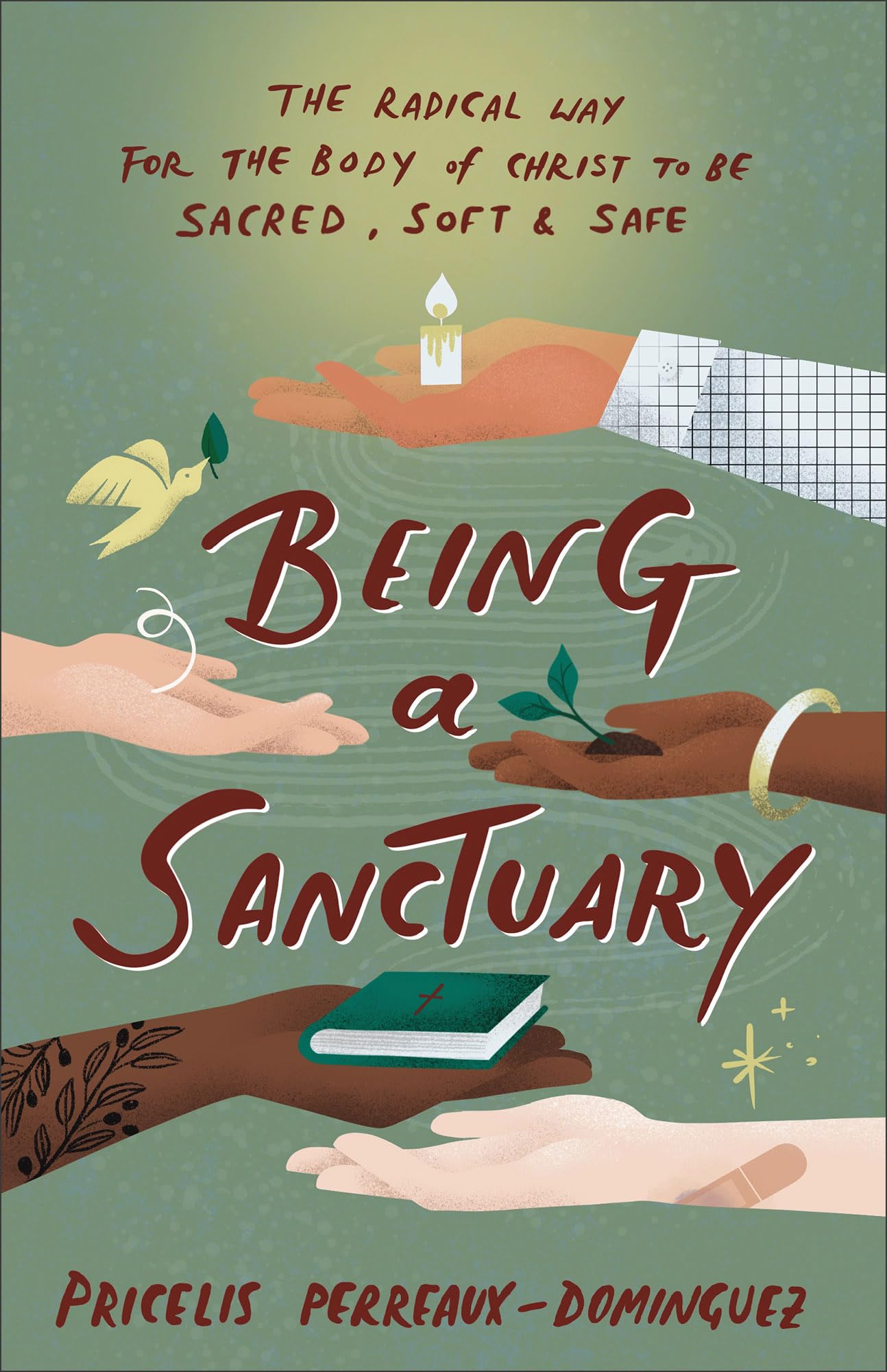 Being a Sanctuary: The Radical Way for the Body of Christ to Be Sacred, Soft, and Safe Religion & Esotericism