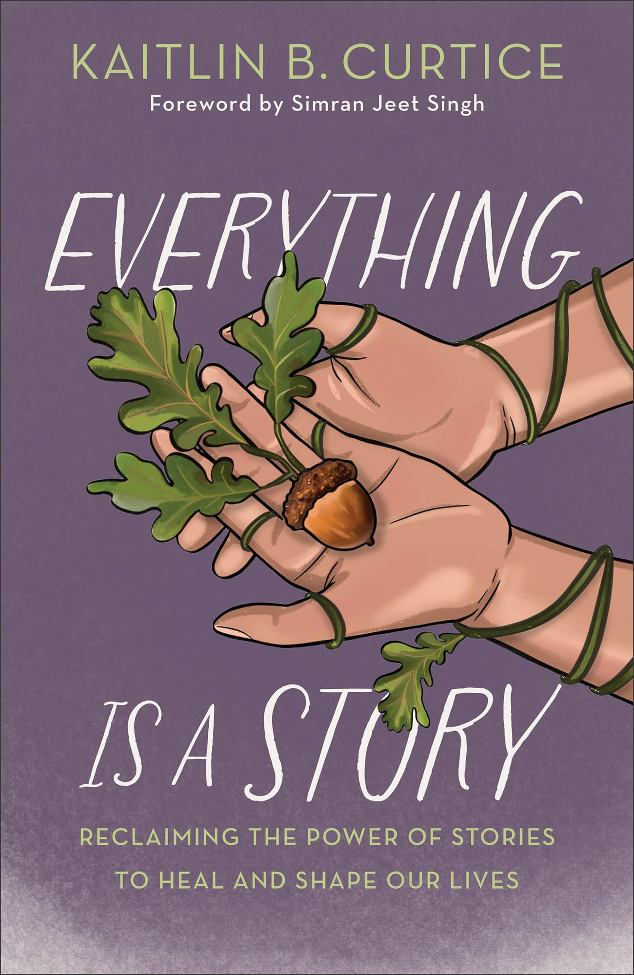 Everything Is a Story: Reclaiming the Power of Stories to Heal and Shape Our Lives Psychology
