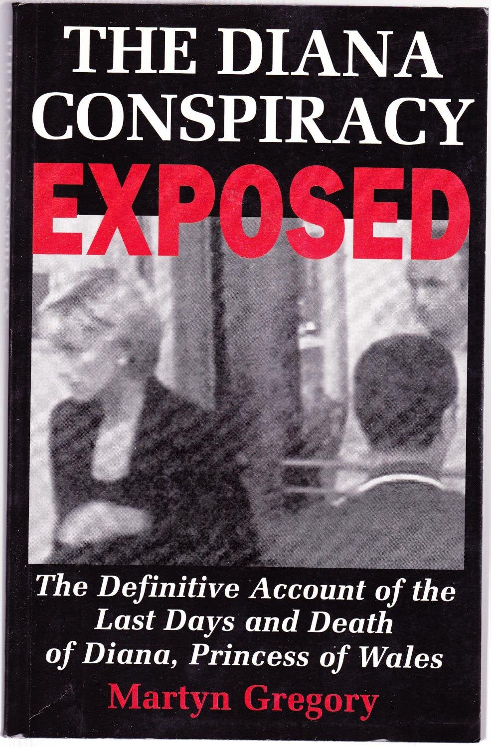 The Diana Conspiracy Exposed: The Definitive Account of the Last Days and Death of Diana, Princess of Wales Biographies & Memoirs Audio Books