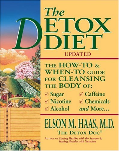The Detox Diet: A How-To & When-To Guide for Cleansing the Body: The How-to & When-to Guide for Cleansing the Body Medicine