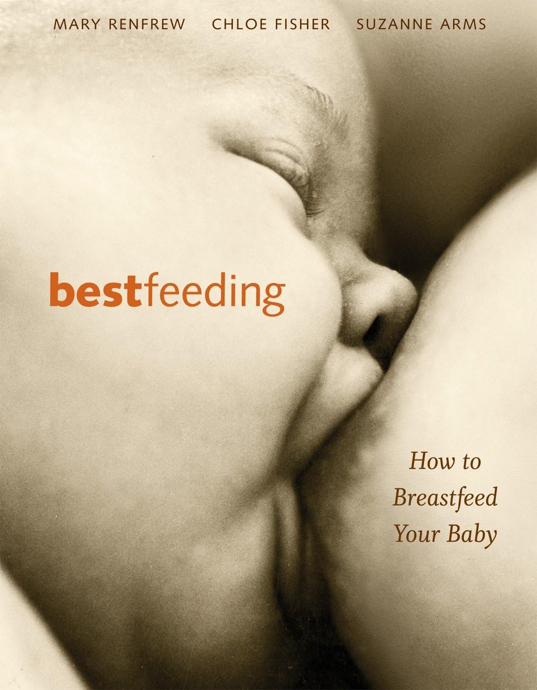 Bestfeeding: How to Breastfeed Your Baby Parents & Children