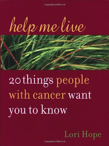 Help Me Live: 20 Things People With Cancer Want You To Know Parents & Children