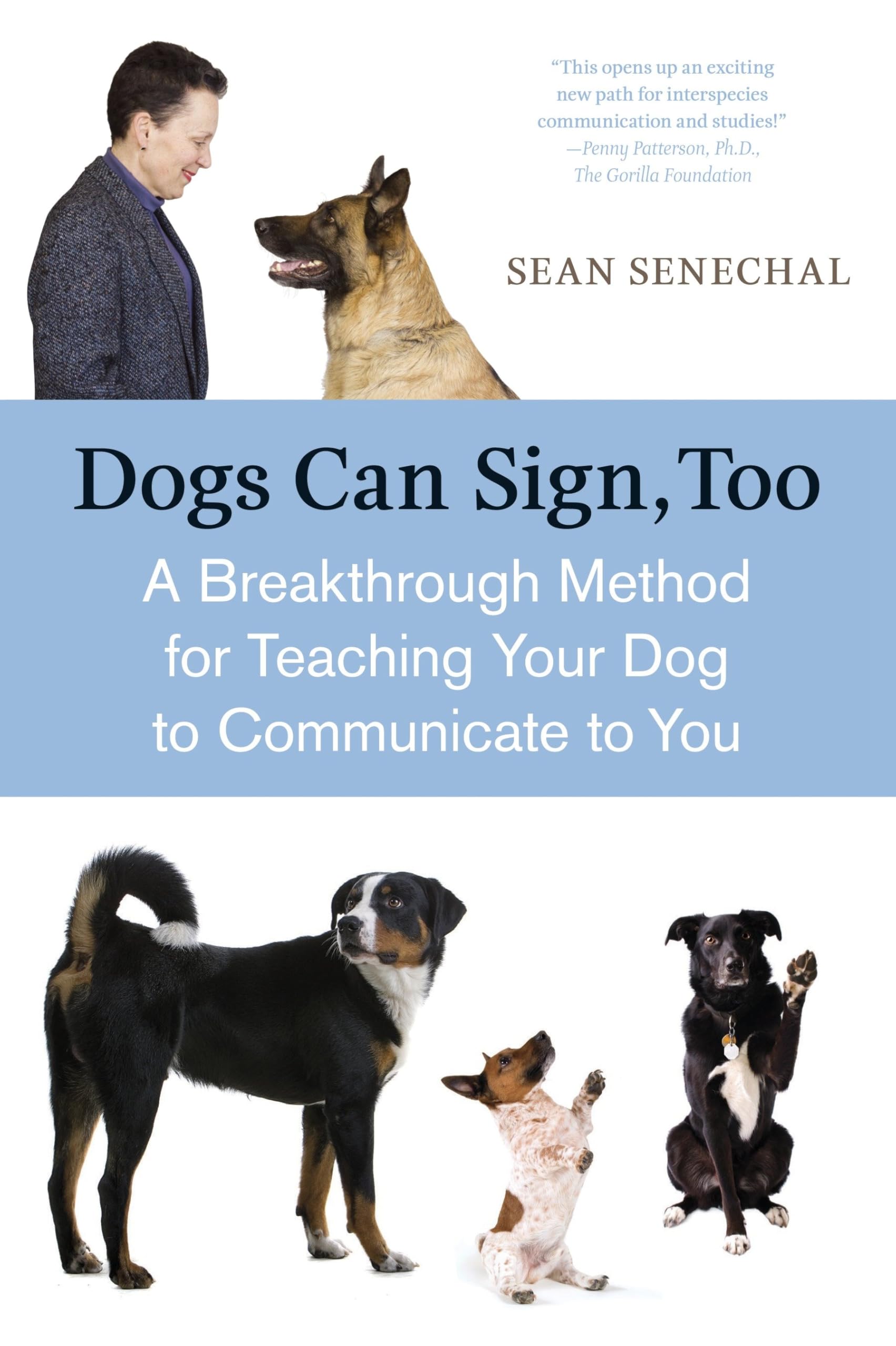 Dogs Can Sign, Too: A Breakthrough Method for Teaching Your Dog to Communicate Social Sciences