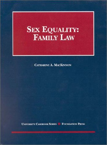 Sex Equality: Family Law (University Casebooks) Law