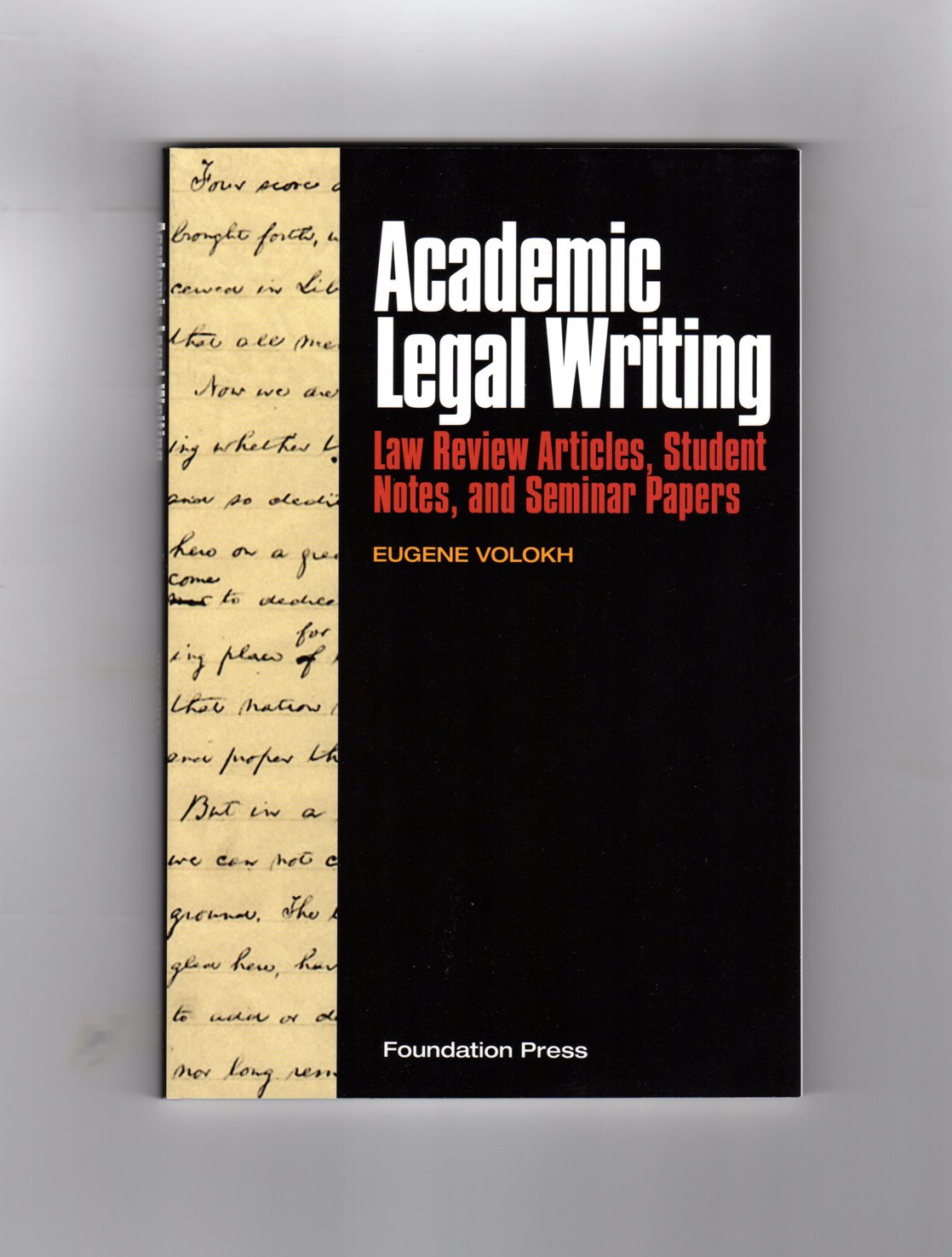 Academic Legal Writing: Law Review Articles, Student Notes, and Seminar Papers Law