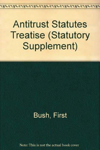 Antitrust: Statutes, Treaties, Regulations, Guidelines, Policies 2003-2004 book