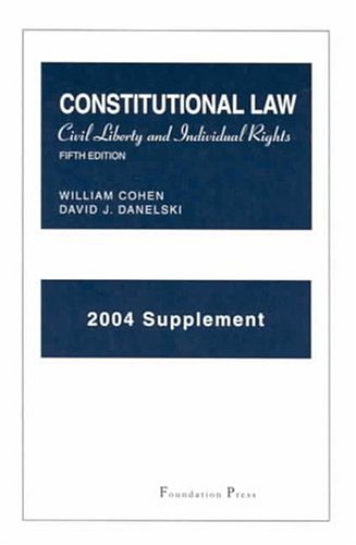Constitutional Law: Civil Liberty And Individual Rights 2004 Supplement Law