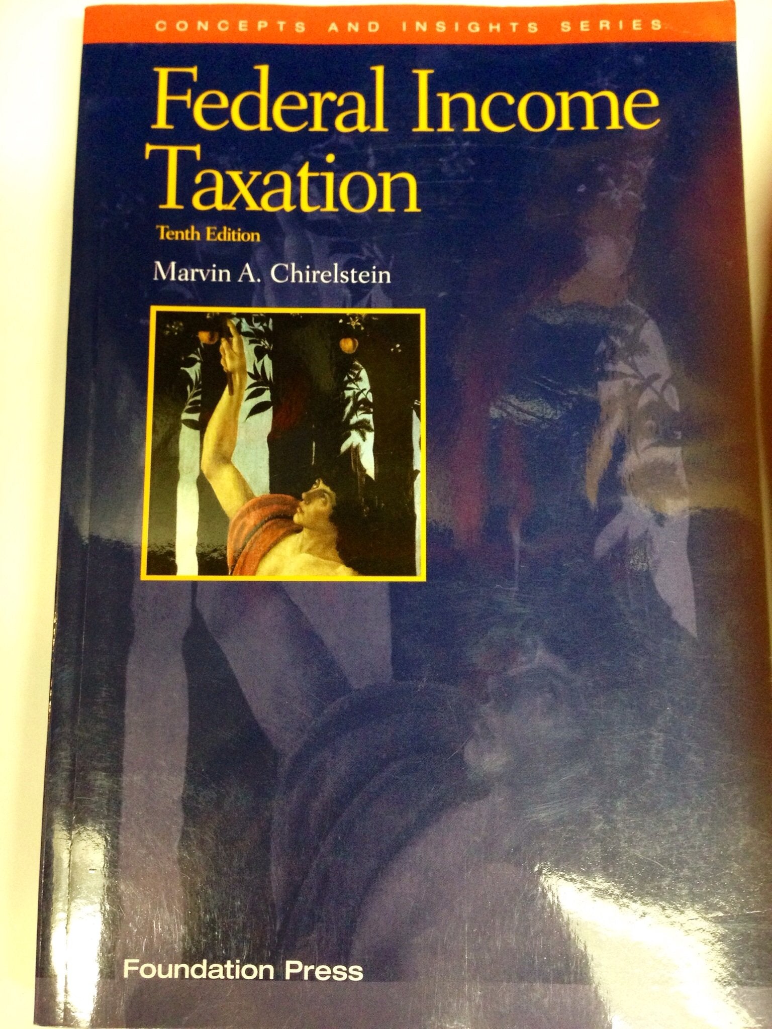Federal Income Taxation: A Law Student's Guide to the Leading Cases and Concepts (Concepts and Insights Series) Law