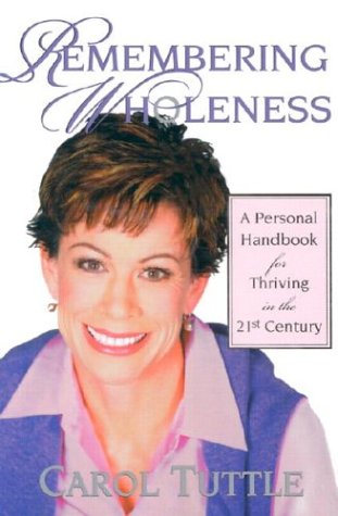 Remembering Wholeness: A Personal Handbook for Thriving in the 21st Century Business, Finance & Career