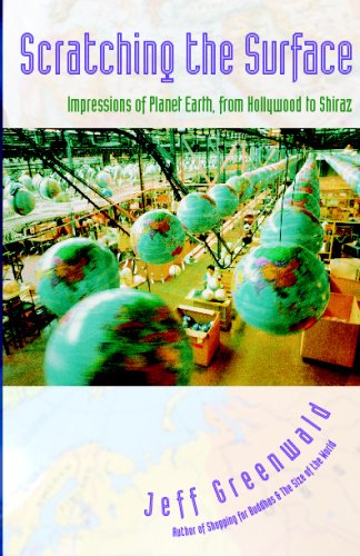 Scratching the Surface: Impressions of Planet Earth from Hollywood to Shiraz Reference Books