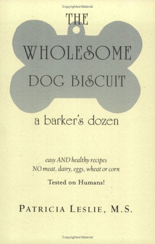 The Wholesome Dog Biscuit: A Barker's Dozen Pets