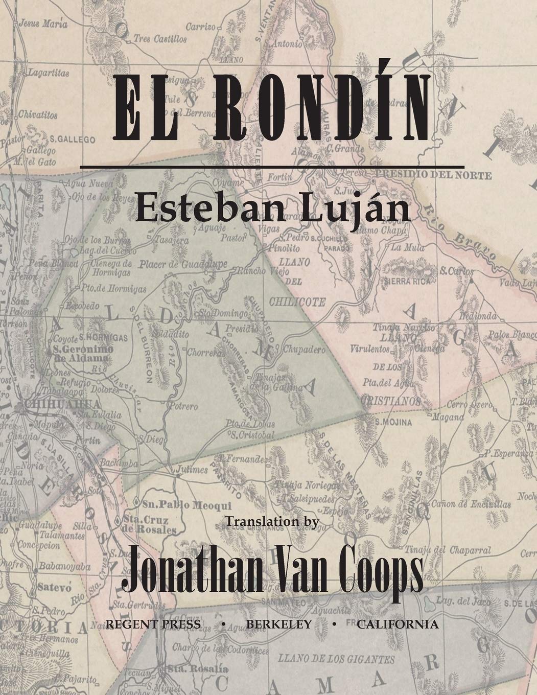 El Rondín: Campaigns of Colonel Toribio Ortega and Colonel José de la Cruz Sánchez in the Revolution of 1912 / Campañas del coronel Toribio Ortega y ... Bi-Lingual Book with English & Spanish Text) Social Sciences