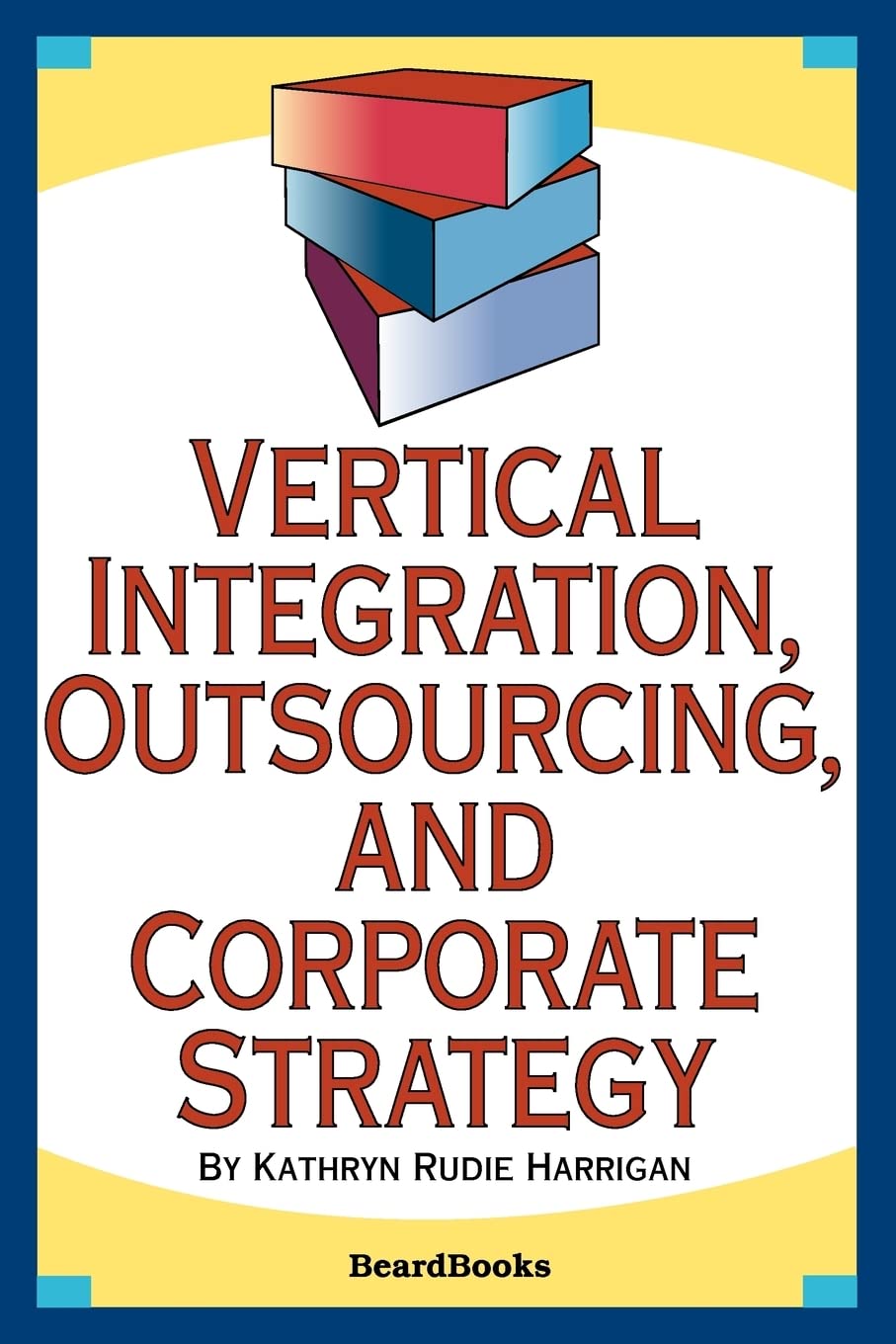 Vertical Integration, Outsourcing, and Corporate Strategy book