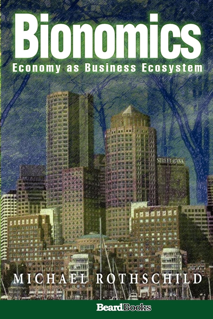 Bionomics: Economy as Business Ecosystem Business, Finance & Career